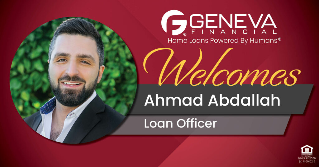 Geneva Financial Welcomes New Loan Officer Ahmad Abdallah to Phoenix, Arizona – Home Loans Powered by Humans®.