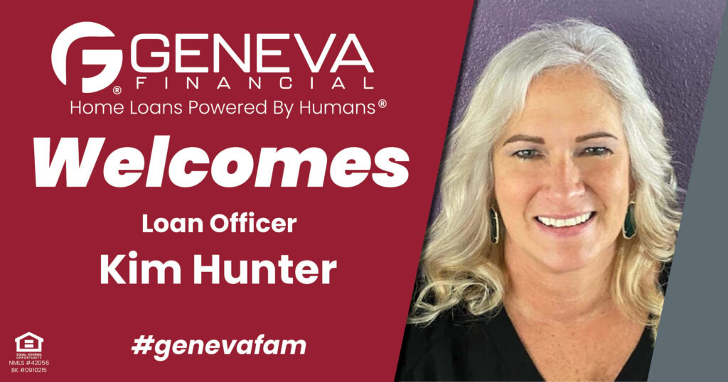 Geneva Financial Welcomes New Loan Officer Kim Hunter to Phoenix, AZ – Home Loans Powered by Humans®.