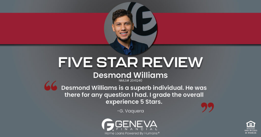 5 Star Review for Desmond Williams, Licensed Mortgage Loan Officer with Geneva Financial, Glendale, AZ – Home Loans Powered by Humans®.