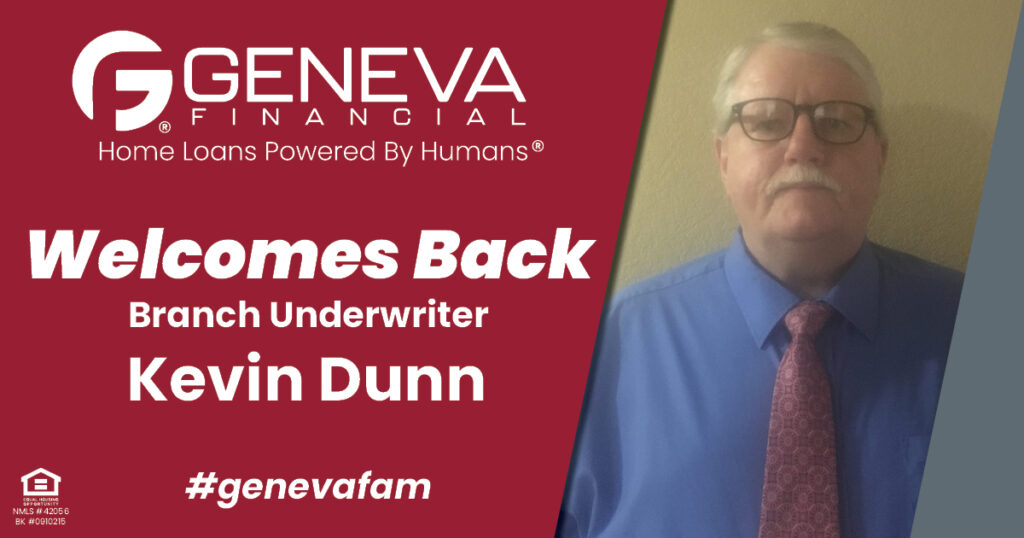 Geneva Financial Welcomes Back Branch Underwriter Kevin Dunn to Glendale, AZ – Home Loans Powered by Humans®.