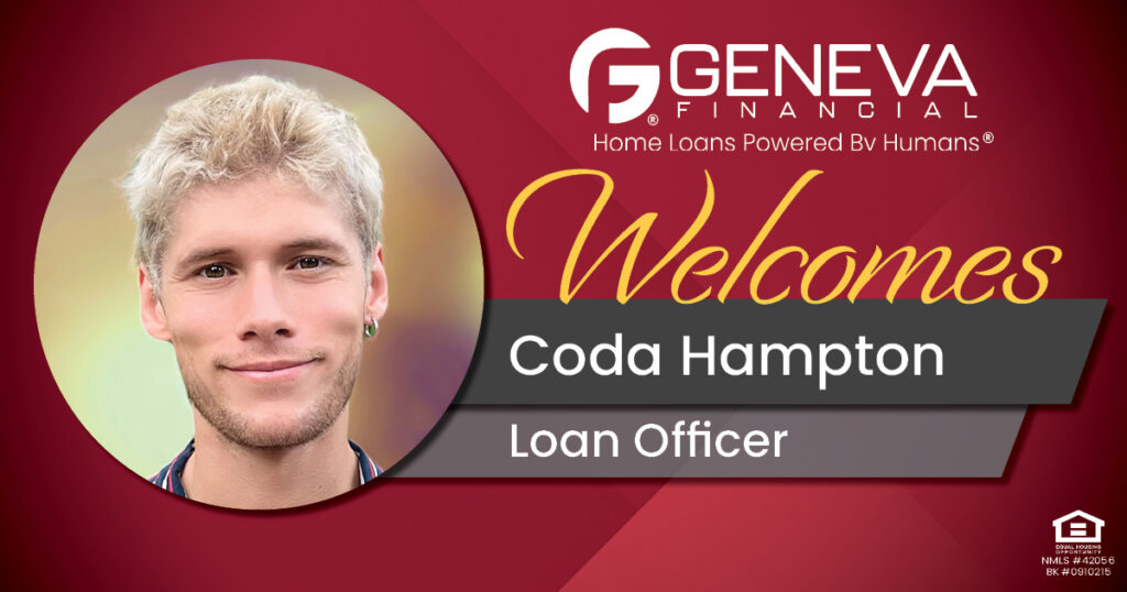 Geneva Financial Welcomes New Loan Officer Coda Hampton to Temecula, California – Home Loans Powered by Humans®.