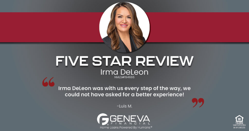 5 Star Review for Irma DeLeon, Licensed Mortgage Loan Officer with Geneva Financial, Chicago, IL – Home Loans Powered by Humans®.