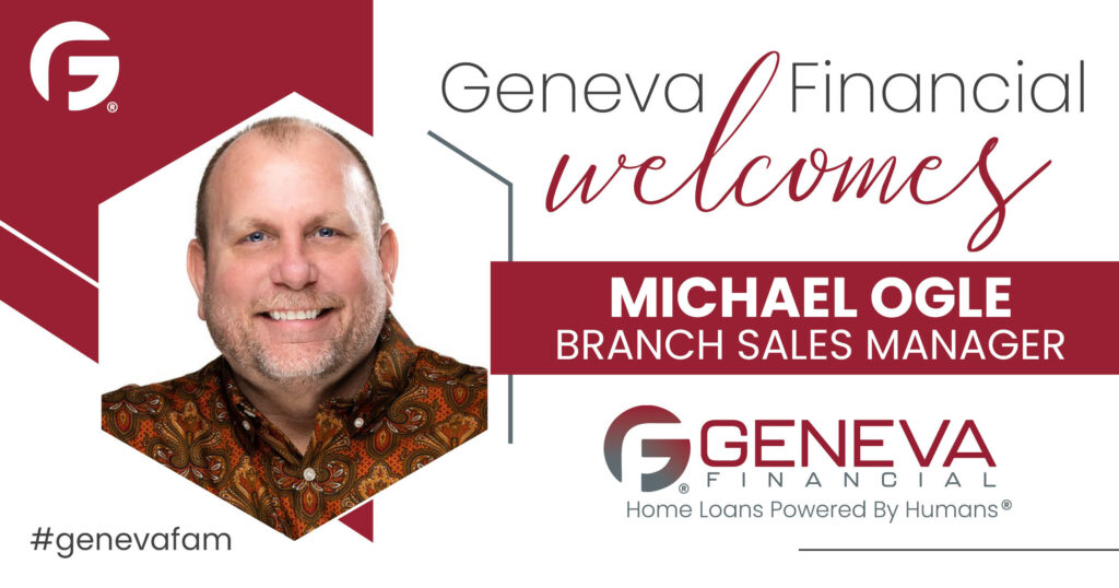 Geneva Financial Home Loans Welcomes Branch Sales Manager Michael Ogle to St. Louis, Missouri Market – Home Loans Powered by Humans®.