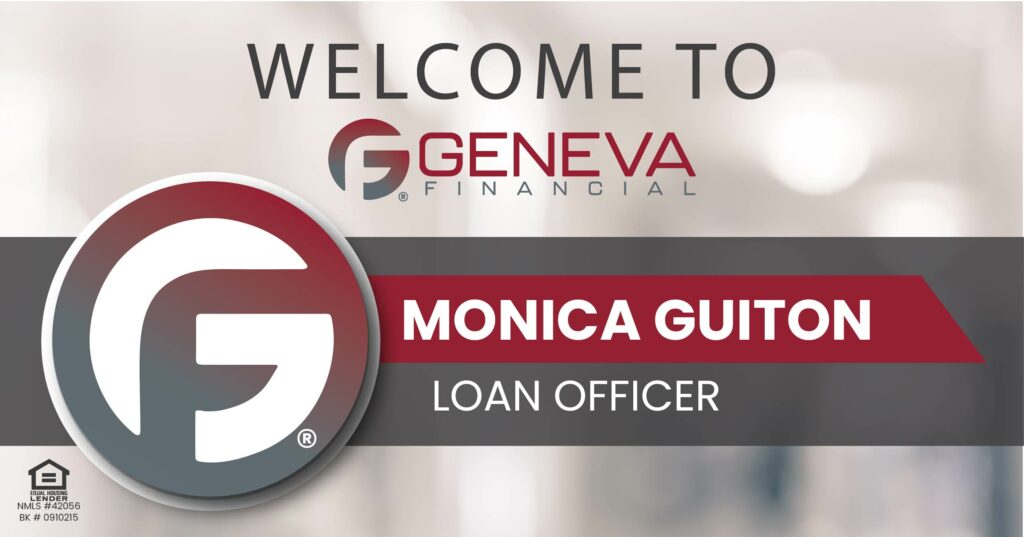 Geneva Financial Welcomes New Loan Officer Monica Guiton to California market – Home Loans Powered by Humans®.