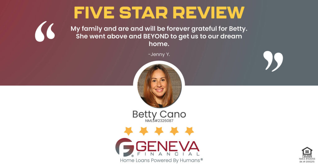 Review for Betty Cano, Loan Officer for Geneva Financial Home Loans, Illinois – Home Loans Powered by Humans®.